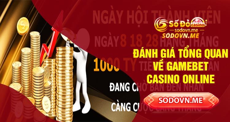 Đánh giá tổng quan về Gamebet Casino Online